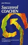 Succesvol coachen by John Whitmore