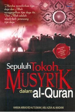 Sepuluh Tokoh Musyrik dalam al-Quran: Mereka Memikirkan Tipu Daya dan (Paperback)
