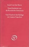 Geschiedenis van de Russische literatuur, van Vladimir de Heilige tot Anton Tsjechov Geschiedenis van de Russische literatuur, van Vladimir de Heilige tot Anton Tsjechov