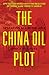 The China Oil Plot: Operation Ace in the Hole