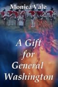 A Gift For General Washington: Three Gifts Book One
