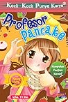 Profesor Pancake ...