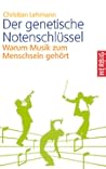 Der genetische Notenschlüssel by Christian Lehmann Der genetische Notenschlüssel by Christian Lehmann