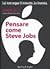 Pensare come Steve Jobs