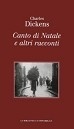 Canto di Natale e altri racconti by Charles Dickens Canto di Natale e altri racconti by Charles Dickens