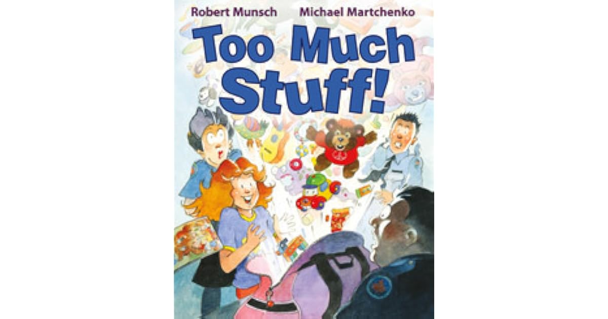 Too Much Stuff! by Robert Munsch