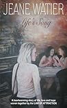 Life's Song by Jeane Watier