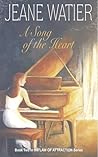 A Song of the Heart by Jeane Watier