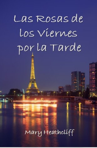 Las Rosas de los Viernes por la Tarde (Amor y Mentiras #2)