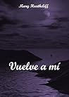Vuelve a mí