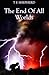 The End Of All Worlds by T.E. Shepherd