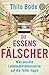 ˜dieœ Essensfälscher: Was uns die Lebensmittelkonzerne auf die Teller lügen