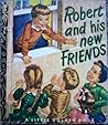Robert and His New Friends by Nina Schneider