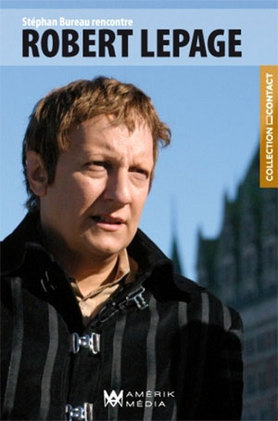 Stéphan Bureau rencontre Robert Lepage