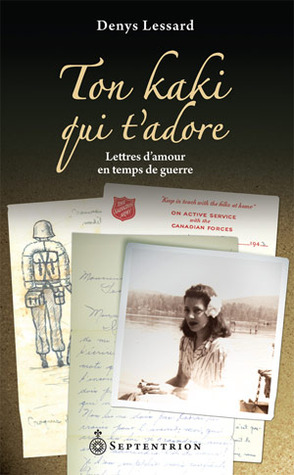 TON KAKI QUI T ADORE LETTRES D AMOUR EN TEMPS DE GUERRE