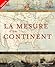 La Mesure d'un continent by Raymonde Litalien