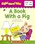 A Book with a Pig (Sight Word Tales #8)