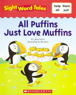 All Puffins Just Love Muffins (Sight Word Tales, #17)