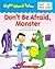 Don't Be Afraid, Monster (S...