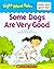Some Dogs Are Very Good (Sight Word Tales, #15)