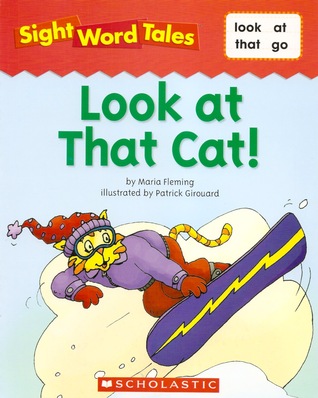 Look at That Cat! (Sight Word Tales, #4)