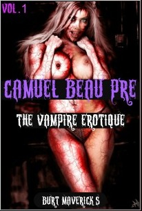 CAMUEL BEAU PRE'  The Vampire Erotique  Vol. 1 (Kindle Edition)