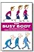 The Busy Body : Stress-Free...