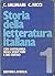Storia della letteratura italiana Volume 1: Con antologia degli scrittori e dei critici