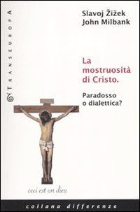 La mostruosità di Cristo. Paradosso o dialettica?