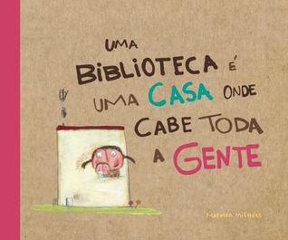 Uma biblioteca é uma casa onde cabe toda a gente