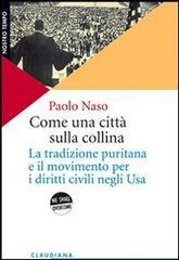 Come una città sulla collina. La tradizione puritana e il movimento per i diritti civili negli U.S.A. (Paperback)