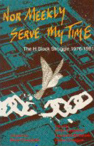 Nor meekly serve my time: The H-block struggle, 1976-1981 (Paperback)
