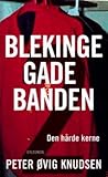 Blekingegadebanden - Den hårde kerne