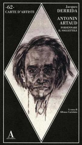 Antonin Artaud. Forsennare il soggettile (Paperback)