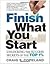 Finish What You Start: Unlocking the Success Secrets of the Top 1%