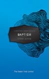 A Christian's Pocket Guide to Baptism:  The Water that Unites