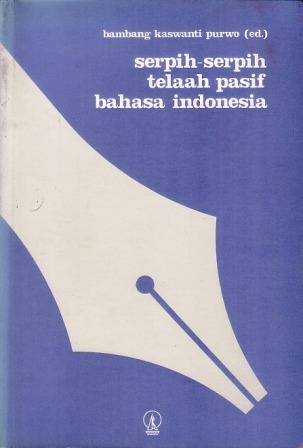 Serpih-serpih Telaah Pasif Bahasa Indonesia (Seri ILDEP, #40)