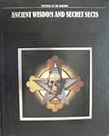 Ancient Wisdom and Secret Sects