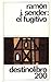 El fugitivo (Colección Ancora y delfín ; v. 478) by Ramón J. Sender
