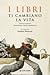 I libri ti cambiano la vita