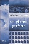 Un giorno perfetto by Melania G. Mazzucco