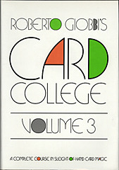 Card College, Volume 3: A Complete Course in Sleight of Hand Card Magic (Hardcover)