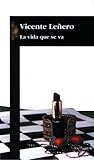 La vida que se va by Vicente Leñero