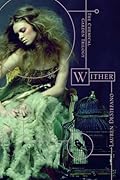 Wither (The Chemical Garden, #1)