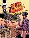 The Plaid Avenger's World: Arab Revolution Edition The Plaid Avenger's World: Arab Revolution Edition