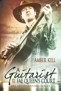 A Guitarist in the Fae Queen's Court (Fae Intervention, #1)