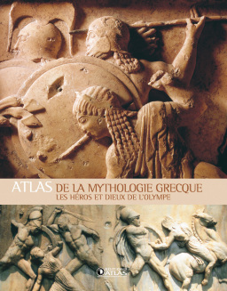 Atlas De La Mythologie Grecque Les Heros Et Dieux De L Olympe By Unknown