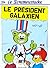 Le Président des galaxiens (Le Scrameustache, #29)