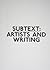 Subtext: artists and writing