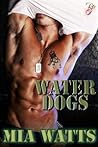 Water Dogs by Mia Watts